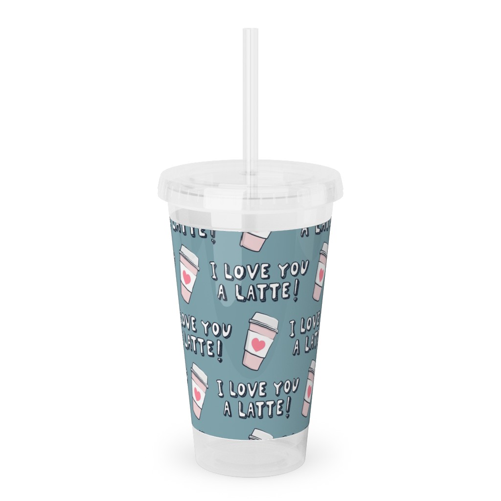 I Love You Latte! - Heart Coffee Cup - Blue Acrylic Tumbler with Straw, 16oz, Blue