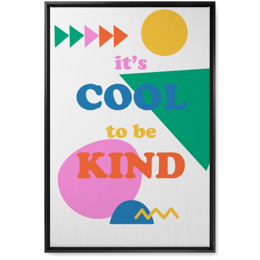 Cool To Be Kind - Multi Wall Art, Black, Single piece, Canvas, 20x30, Multicolor