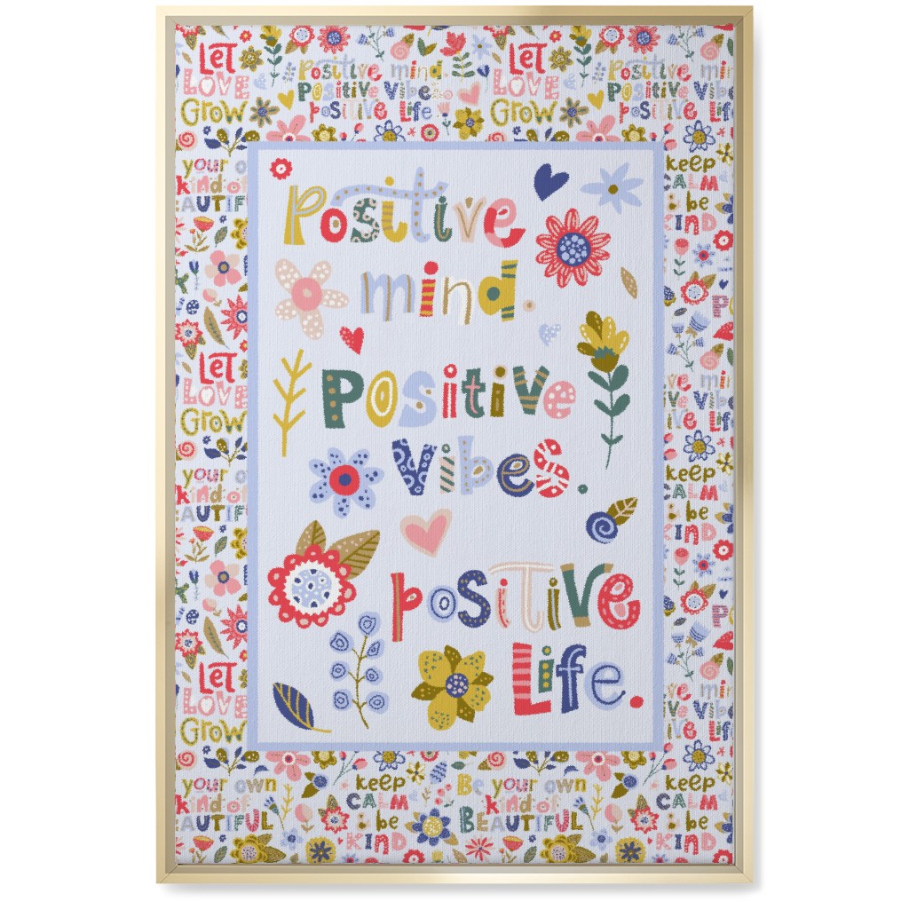 Positive Vibes, Positive Life - Inspirational Floral Wall Art, Gold, Single piece, Canvas, 20x30, Multicolor