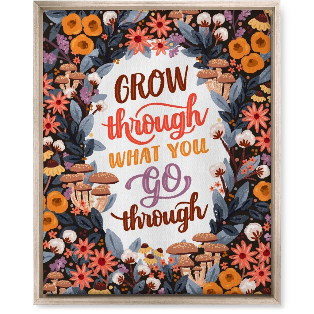 Grow Through What You Go Through - Multi Wall Art, Metallic, Single piece, Canvas, 16x20, Multicolor