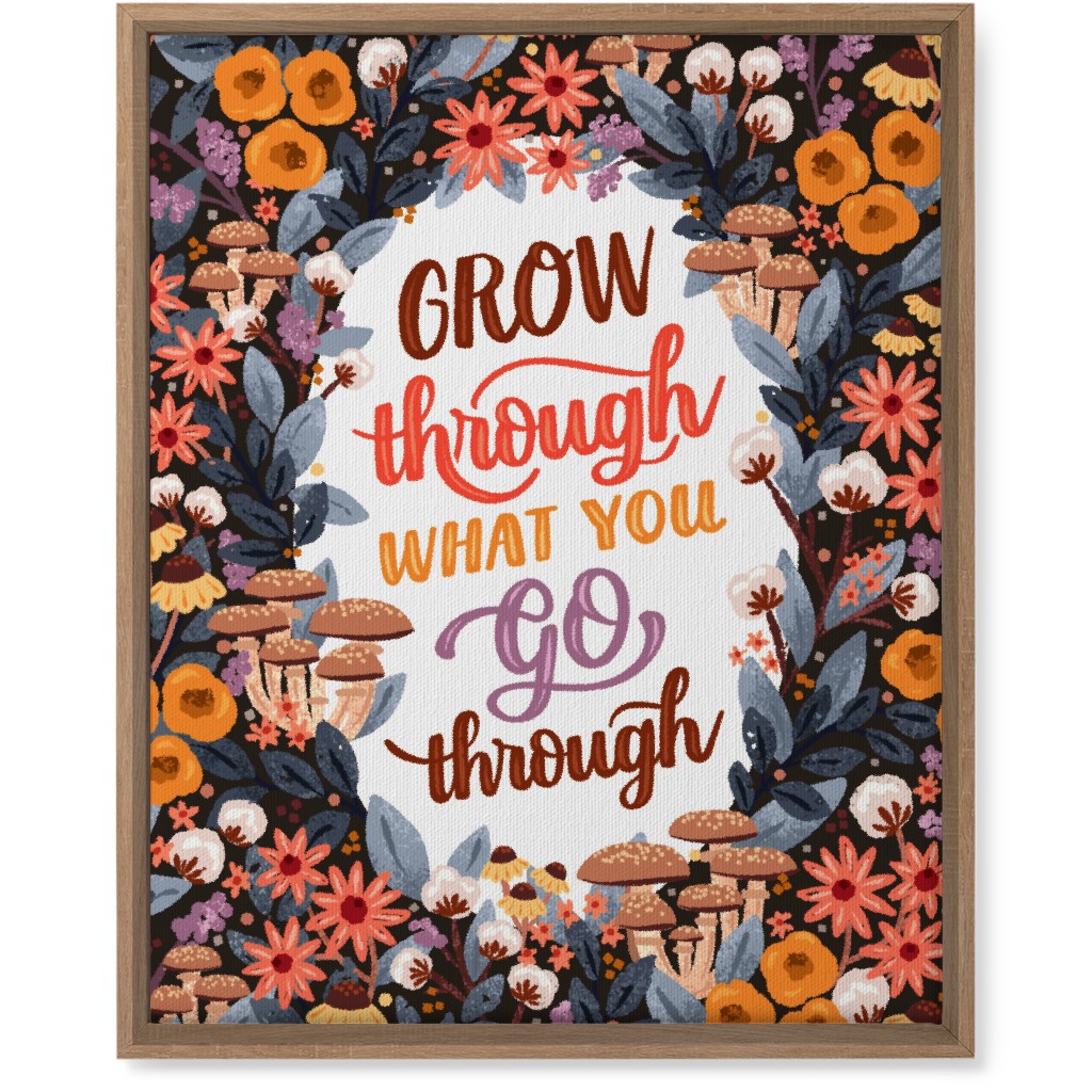 Grow Through What You Go Through - Multi Wall Art, Natural, Single piece, Canvas, 16x20, Multicolor