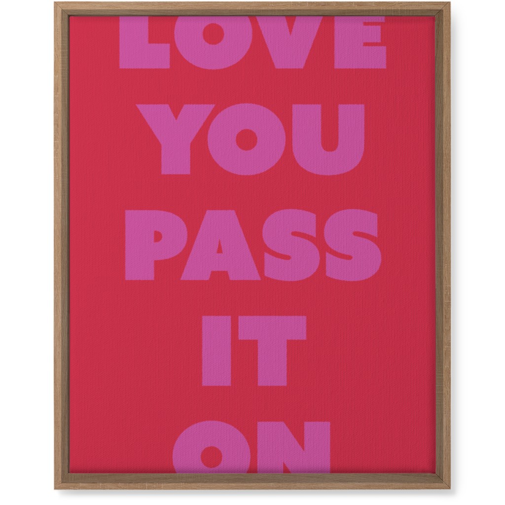 Love You Pass It on - Red and Pink Wall Art, Natural, Single piece, Canvas, 16x20, Red