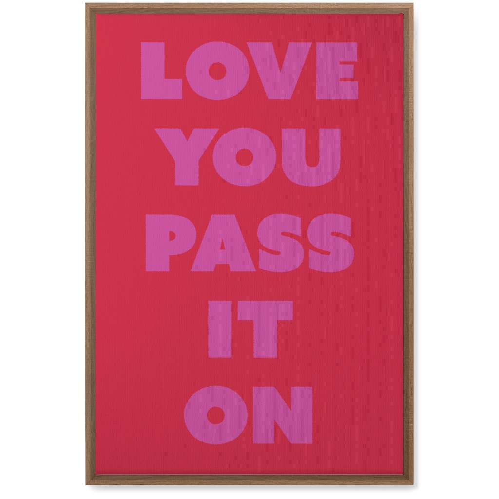 Love You Pass It on - Red and Pink Wall Art, Natural, Single piece, Canvas, 20x30, Red