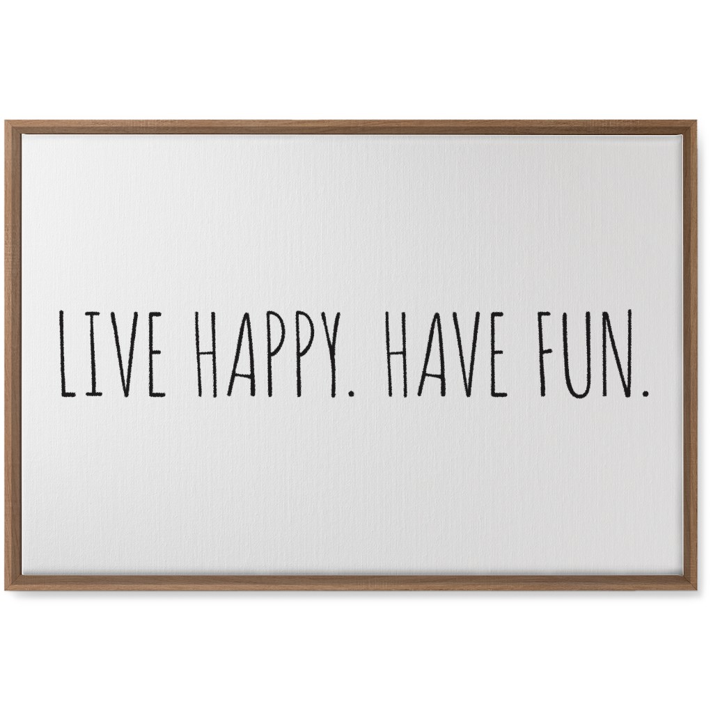 Live Happy, Have Fun - Neutral Wall Art, Natural, Single piece, Canvas, 20x30, White