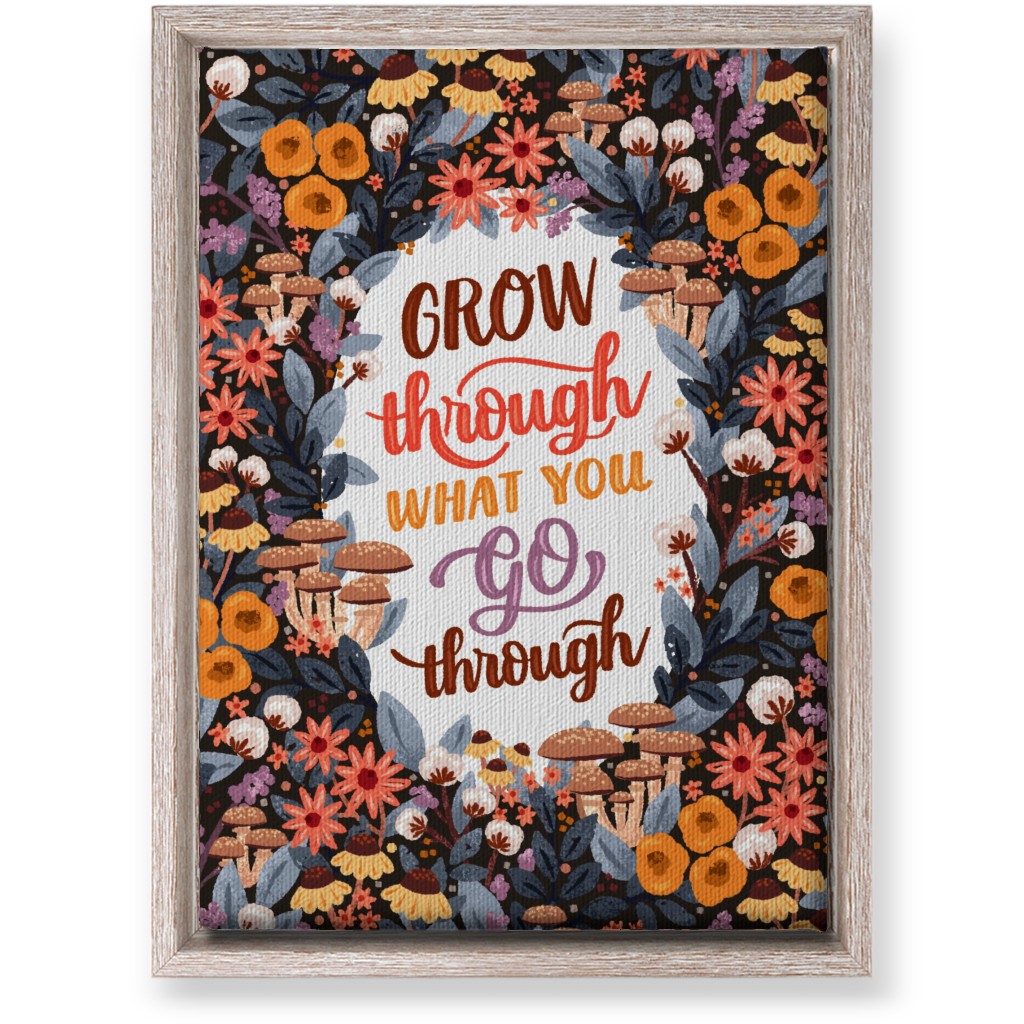 Grow Through What You Go Through - Multi Wall Art, Rustic, Single piece, Canvas, 10x14, Multicolor