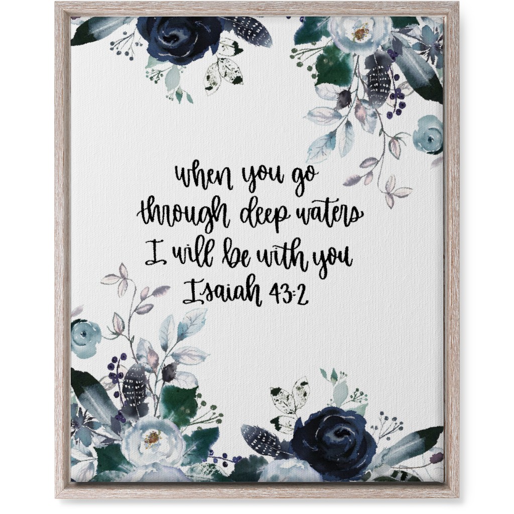 Isaiah 43:2 Floral - Blue Wall Art, Rustic, Single piece, Canvas, 16x20, Blue