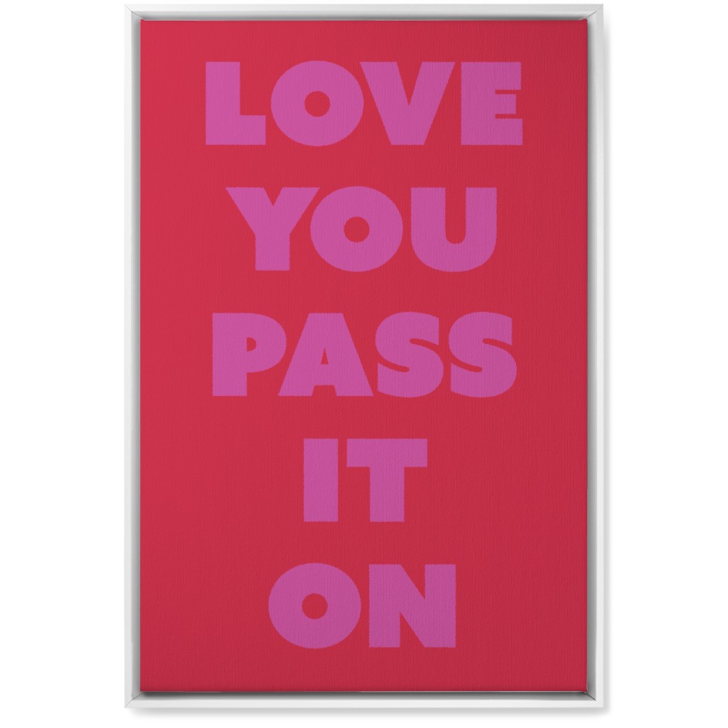 Love You Pass It on - Red and Pink Wall Art, White, Single piece, Canvas, 20x30, Red
