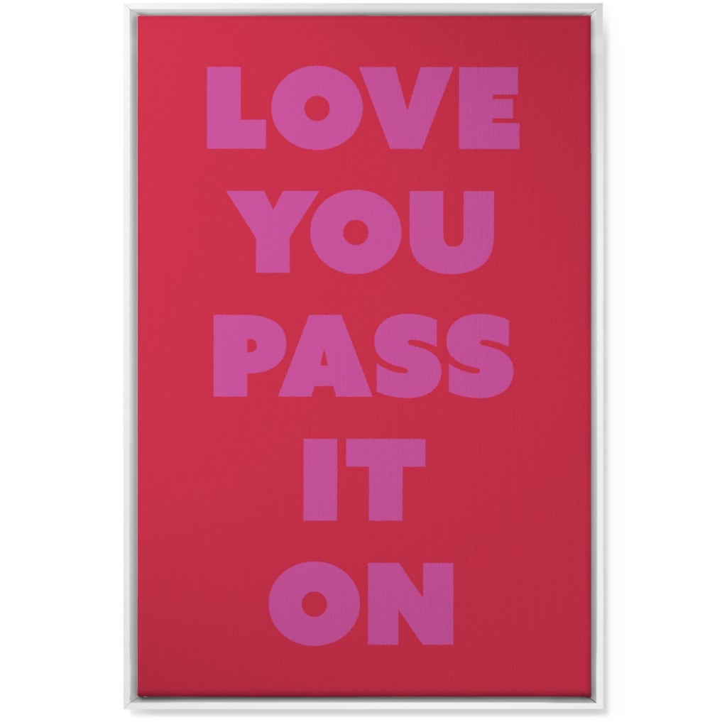 Love You Pass It on - Red and Pink Wall Art, White, Single piece, Canvas, 24x36, Red