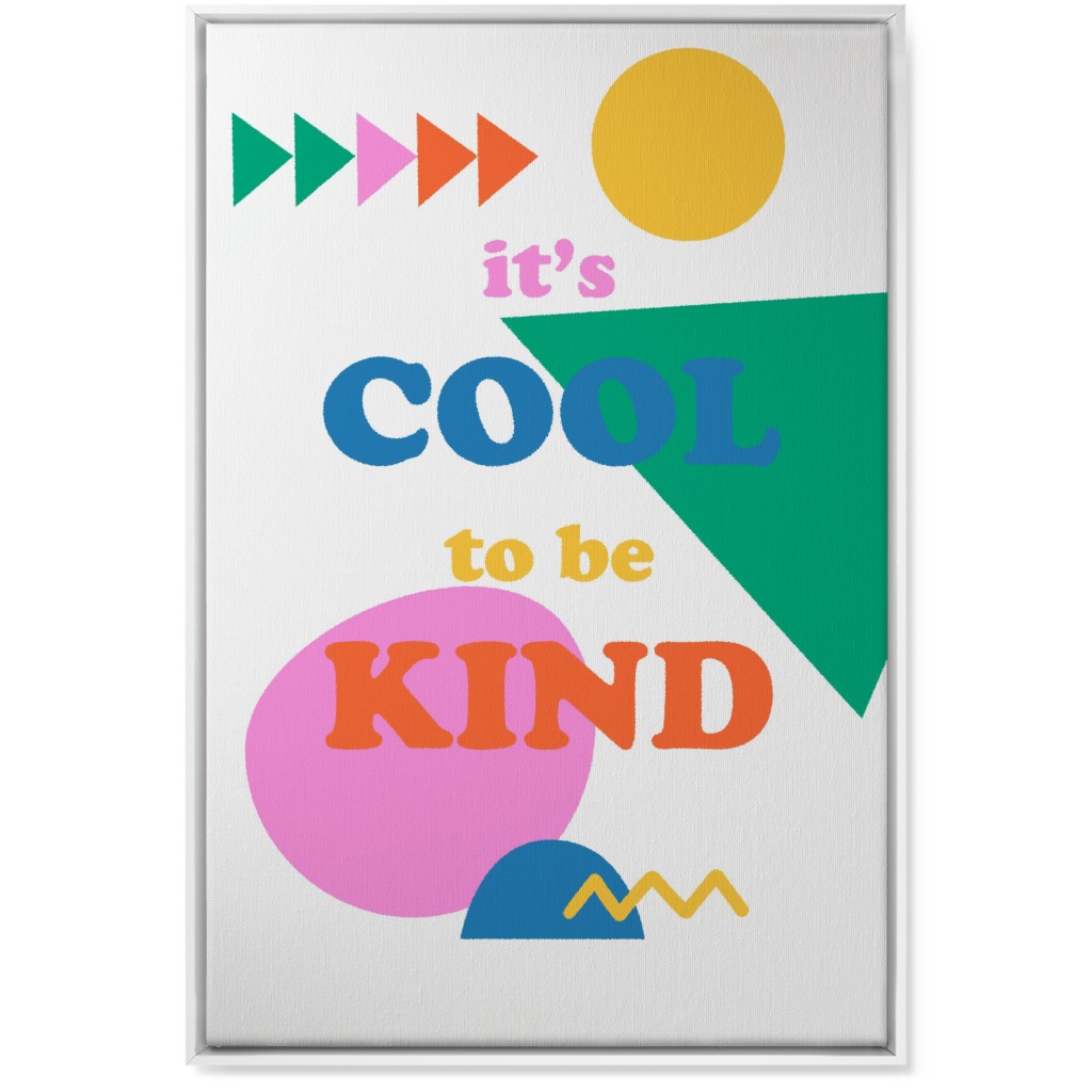 Cool To Be Kind - Multi Wall Art, White, Single piece, Canvas, 24x36, Multicolor