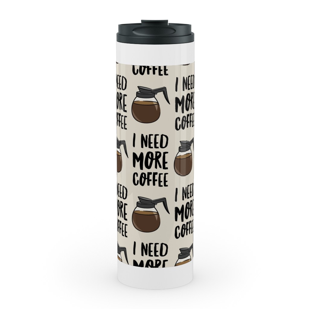 I Need More Coffee Stainless Mug, White, , 20oz, Brown, Charcoal