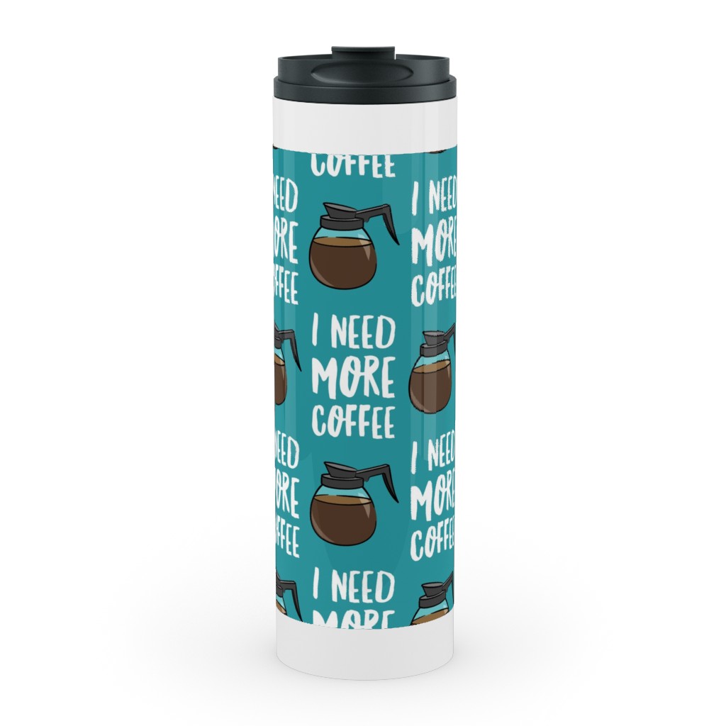 I Need More Coffee Stainless Mug, White, , 20oz, Blue, Tidal Wave