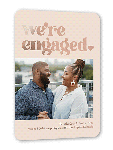 Boldly Engaged Save The Date, Rose Gold Foil, Pink, 5x7, Matte, Personalized Foil Cardstock, Rounded, Blush