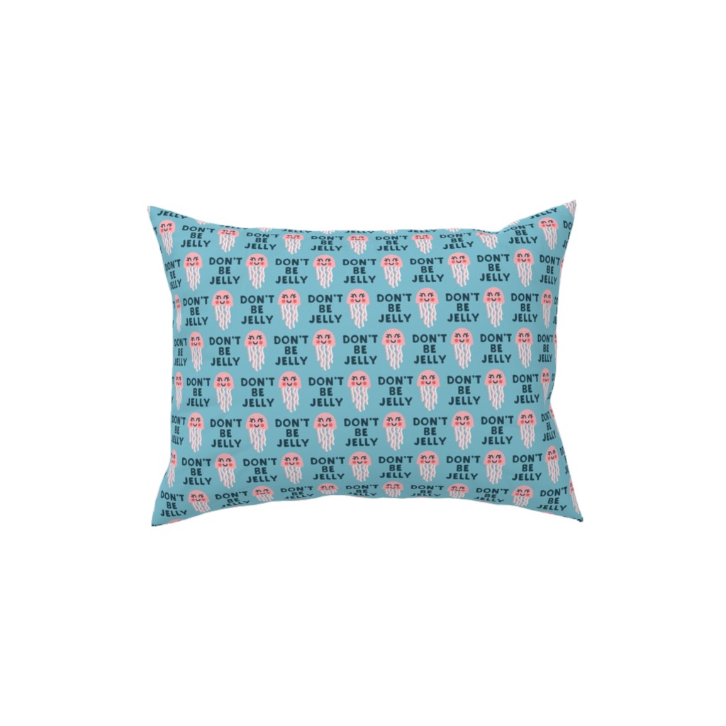 Don't Be Jelly - Summer Blue Pillow, Woven, White, 12x16, Double Sided, Blue, True Blue