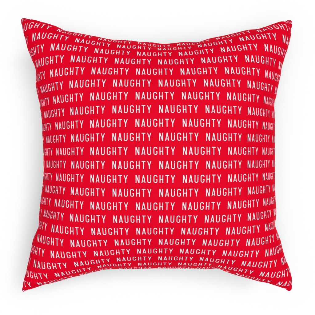 Naughty - Red Pillow, Woven, White, 18x18, Double Sided, Red, Red