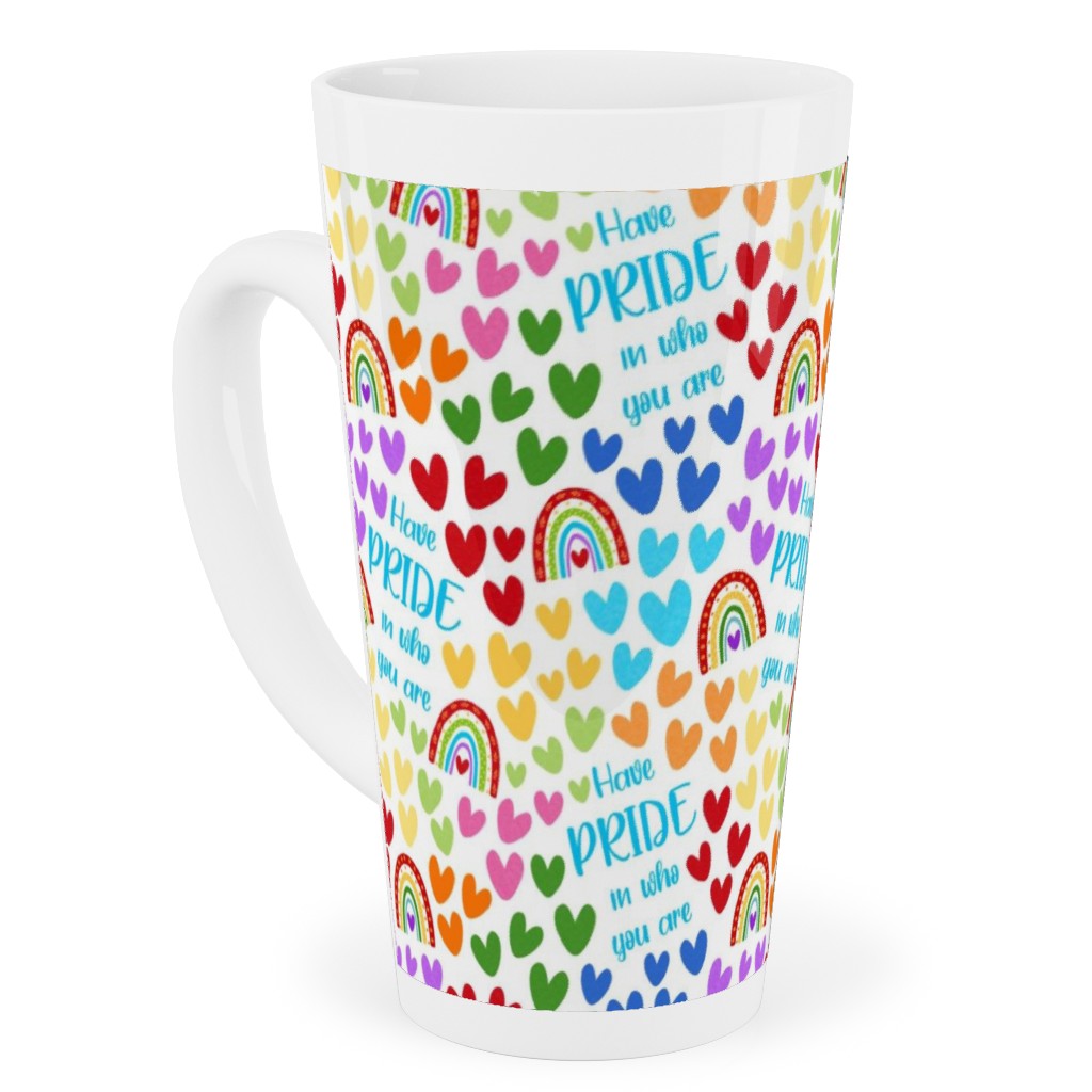 Have Pride in Who You Are Rainbows and Hearts Tall Latte Mug, 17oz, Multicolor
