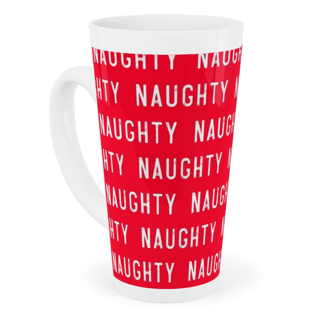 Naughty - Red Tall Latte Mug, 17oz, Red, Red