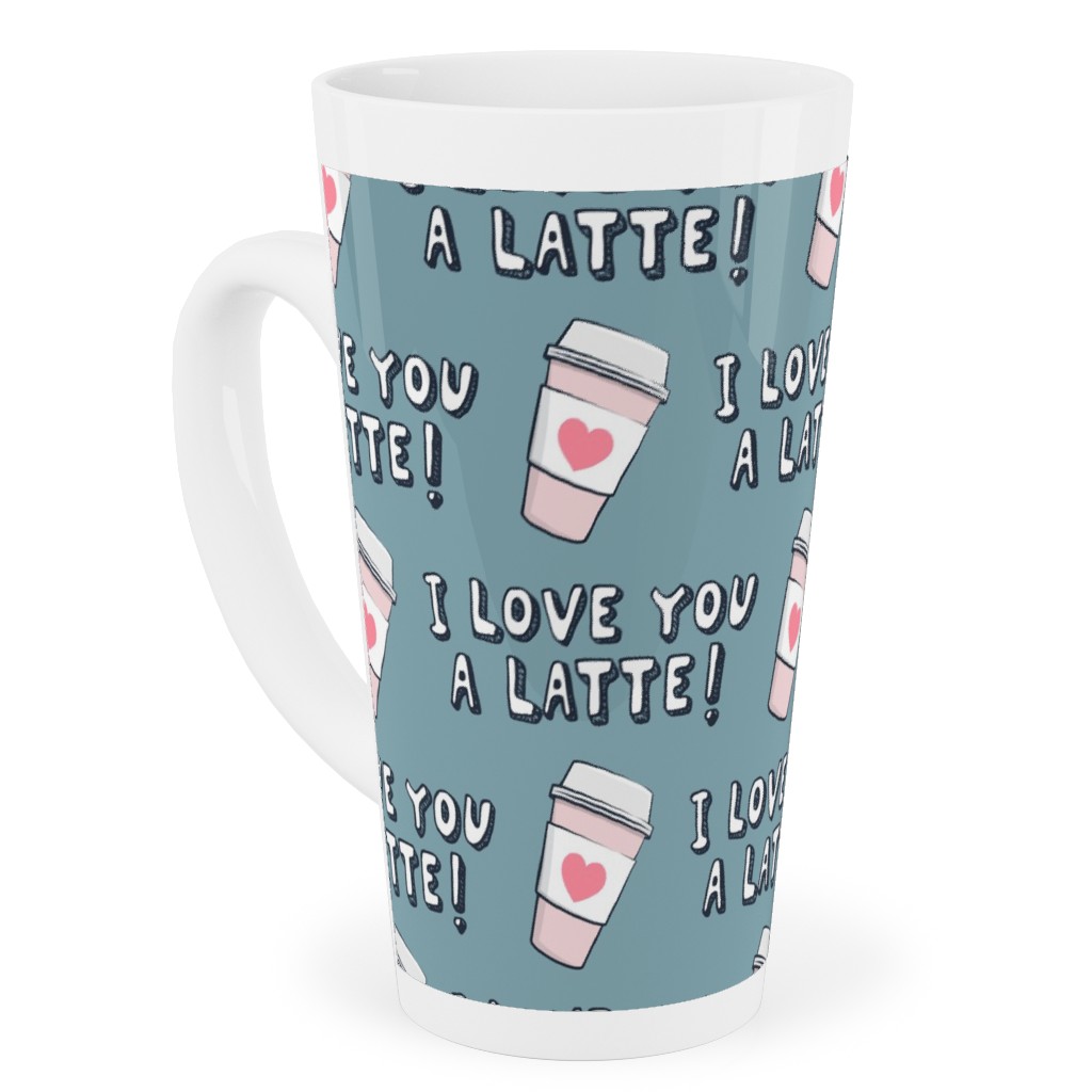 I Love You Latte! - Heart Coffee Cup - Blue Tall Latte Mug, 17oz, Blue