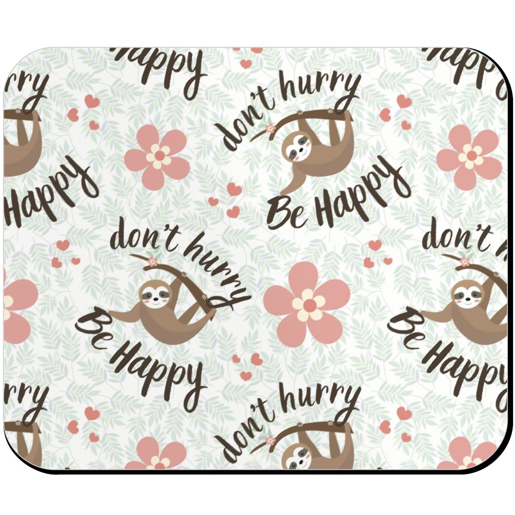 Don't Hurry Be Happy Sloth Mouse Pad, Rectangle, Beige