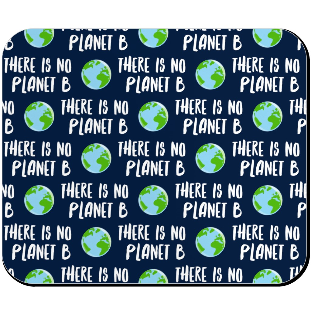 There Is No Planet B - Earth Navy Mouse Pad, Rectangle Ornament, Green