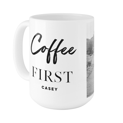 Coffee First Mug, White,  , 15oz, White