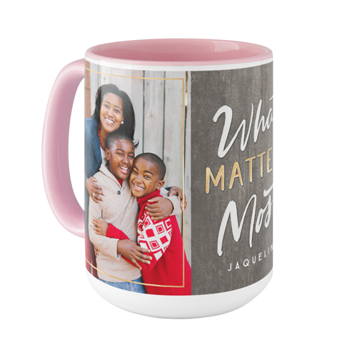 Rustic What Matters Most Mug, Pink,  , 15oz, Gray