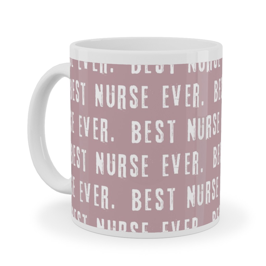 Best Nurse Ever - Mauve Ceramic Mug, White, , 11oz, Pink, Bright Pink