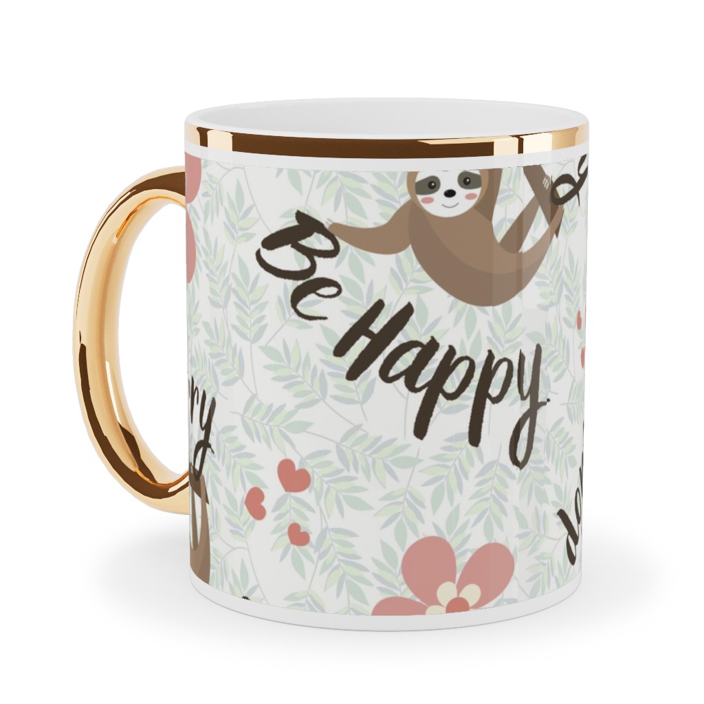 Don't Hurry Be Happy Sloth Ceramic Mug, Gold Handle,  , 11oz, Beige