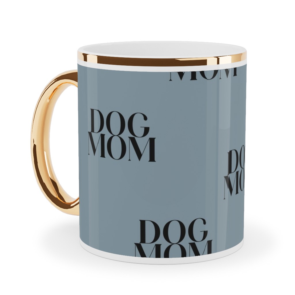 Dog Mom Ceramic Mug, Gold Handle, , 11oz, Blue, Cool Gray