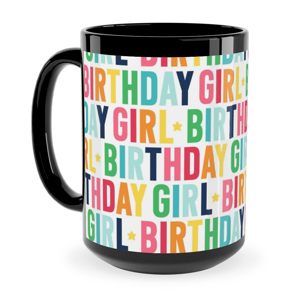 Birthday Girl - Uppercase - Rainbow Ceramic Mug, Black,  , 15oz, Multicolor