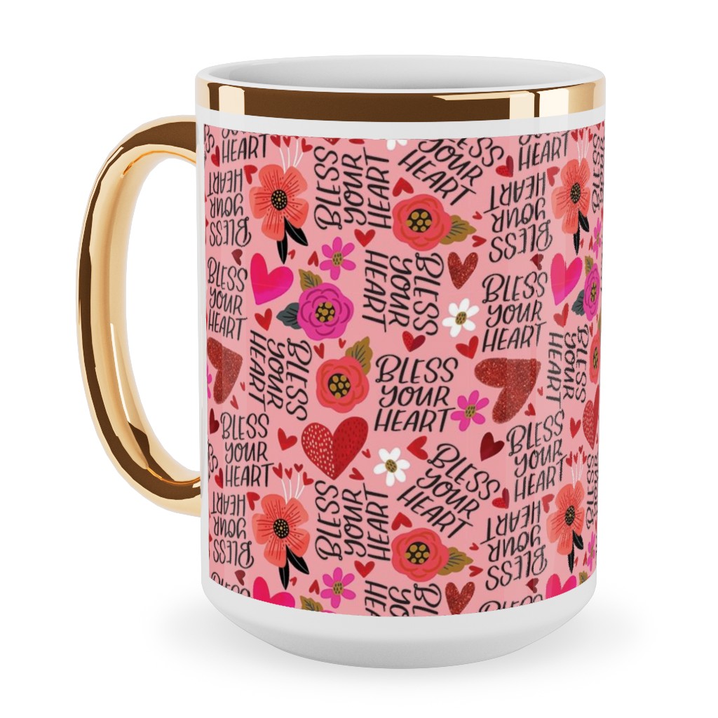 Pretty Bless Your Heart - Floral - Pink and Red Ceramic Mug, Gold Handle,  , 15oz, Pink