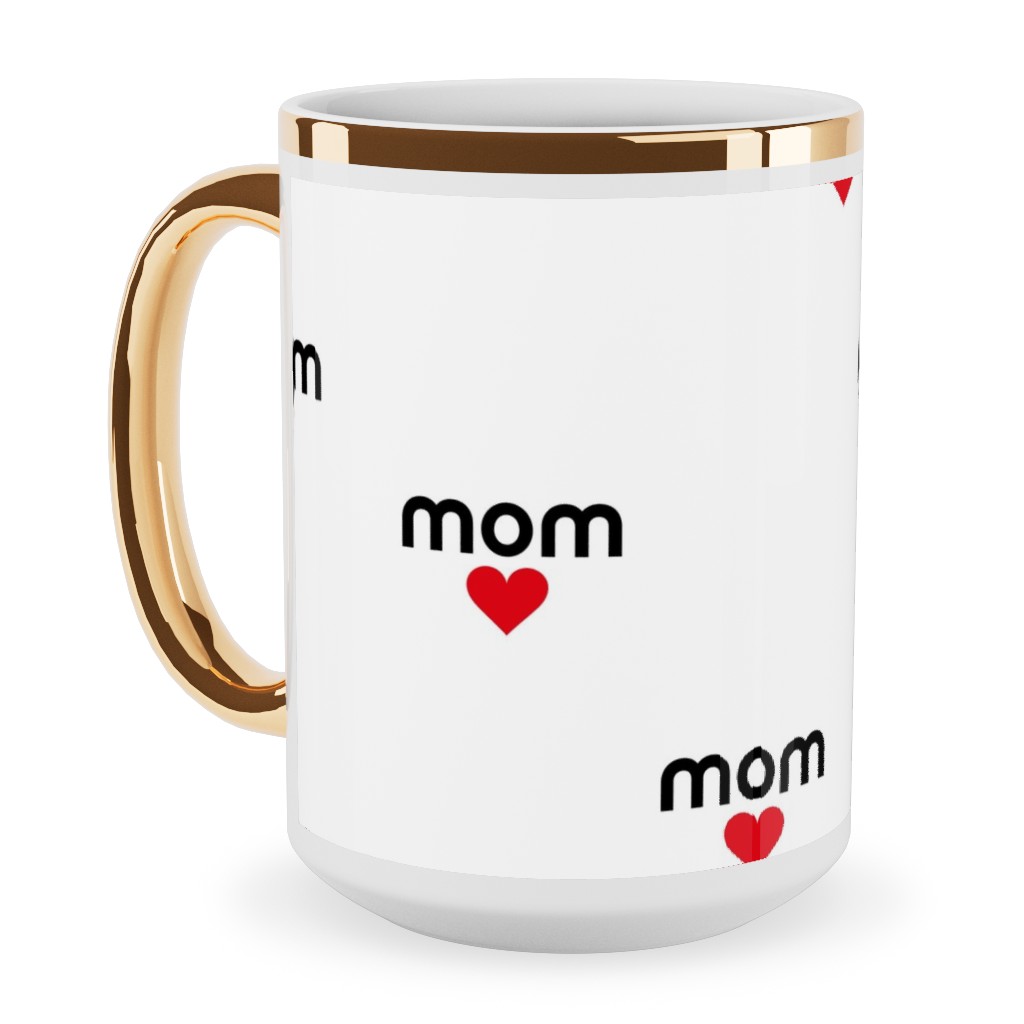 Mom Is Love - Hearts - Black White Red Ceramic Mug, Gold Handle, , 15oz, Red, Red