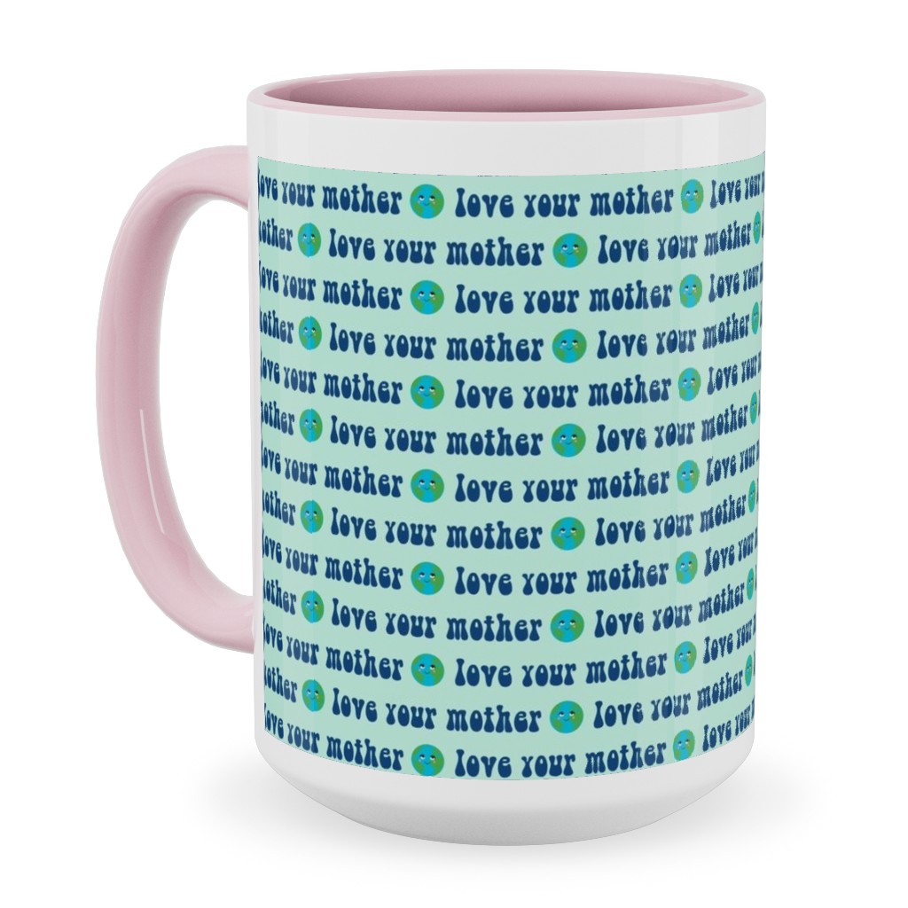 Love Your Mother - Earth - Mint Ceramic Mug, Pink, , 15oz, Blue, True Blue