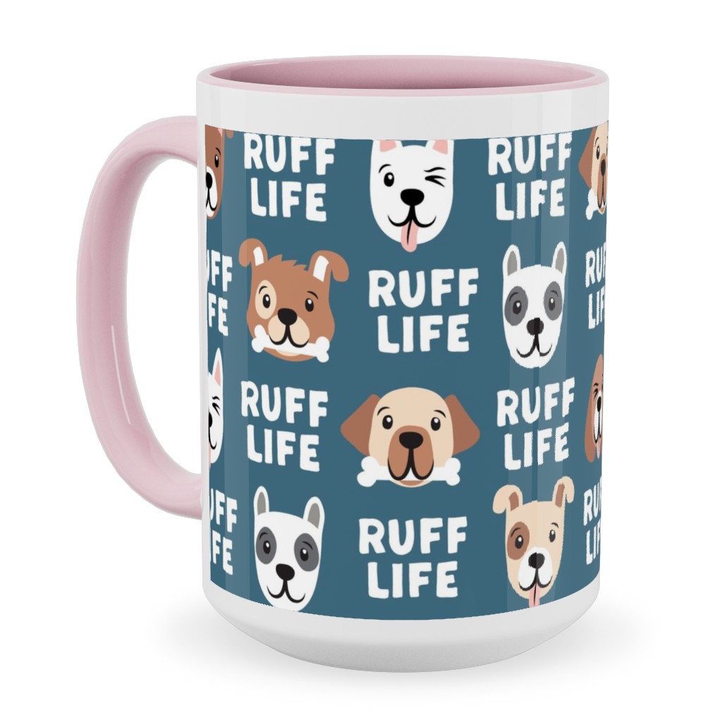 Ruff Life - Dog - Dark Blue Ceramic Mug, Pink, , 15oz, Blue, True Blue