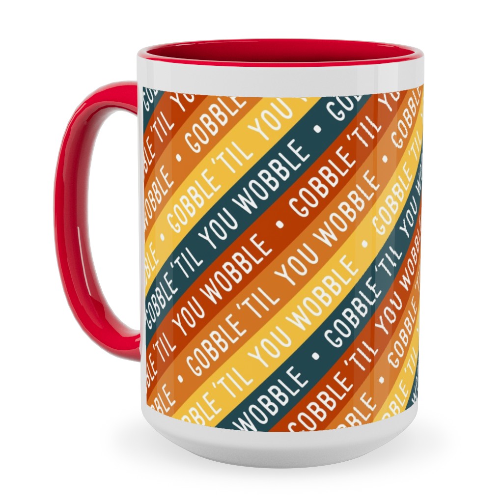 Gobble 'til You Wobble - Angled Thanksgiving Stripes - Multi W/ Teal Ceramic Mug, Red,  , 15oz, Multicolor