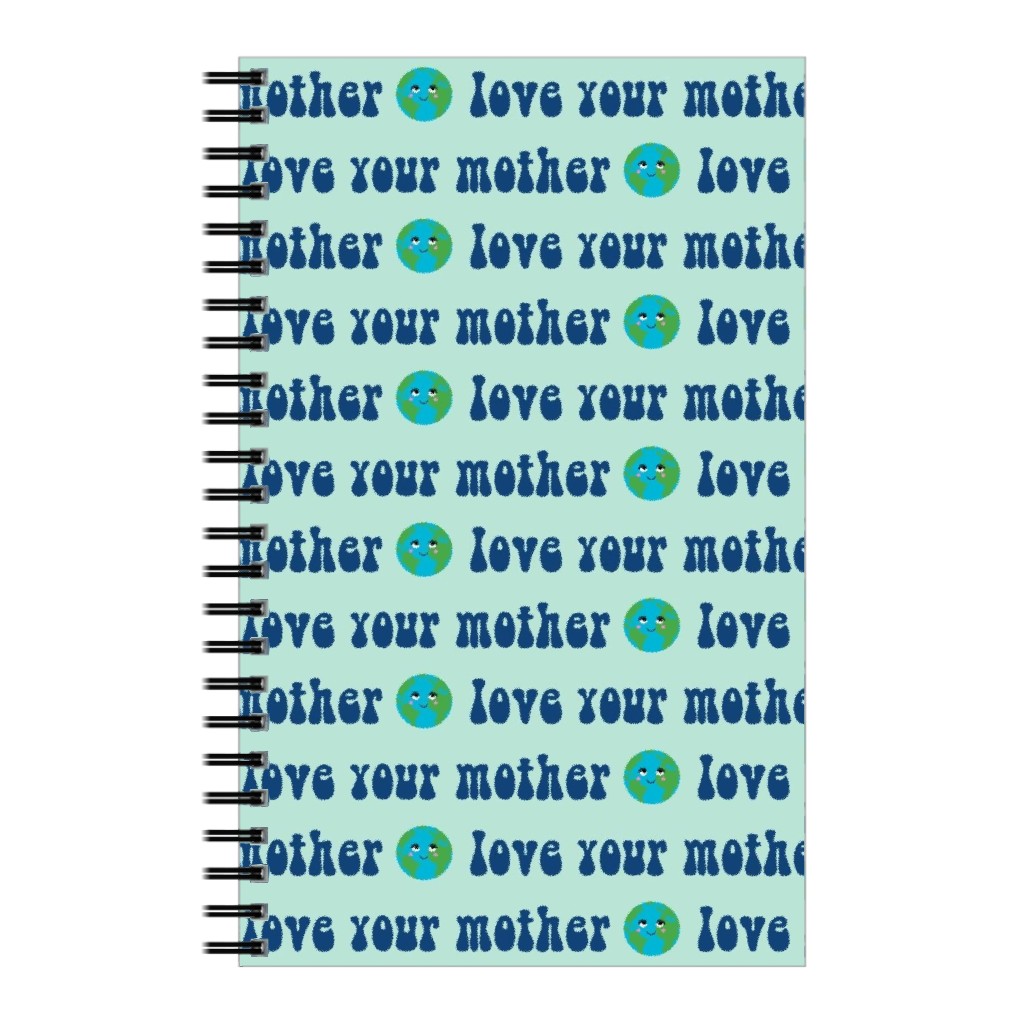 Love Your Mother - Earth Day - Mint Notebook, 5x8, Blue