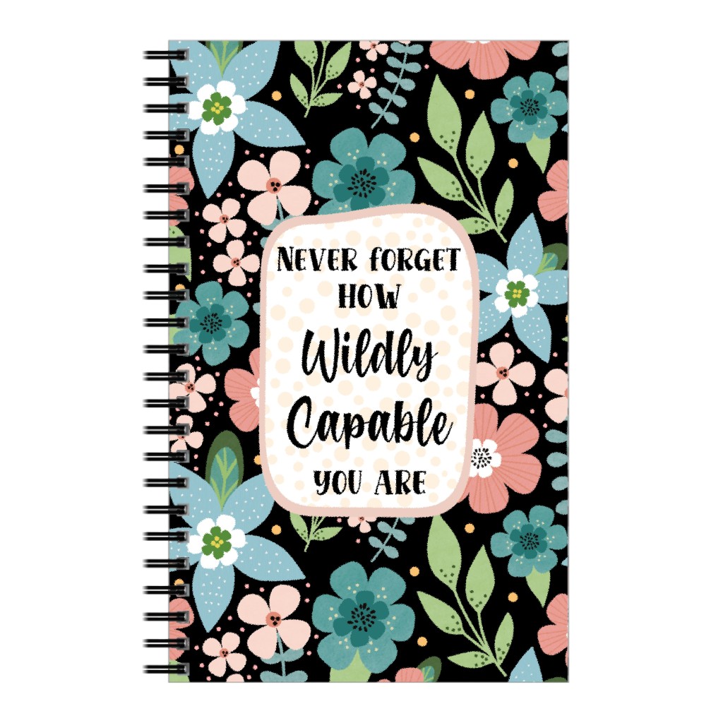 Never Forget How Wildly Capable You Are - Multi Dark Notebook, 5x8, Multicolor