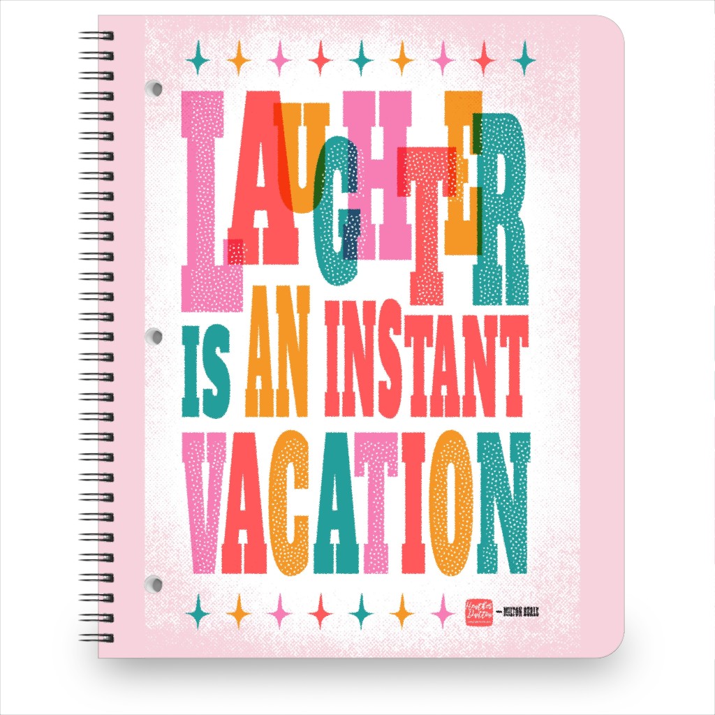 Laughter Is an Instant Vacation - Multi Notebook, 8.5x11, Multicolor