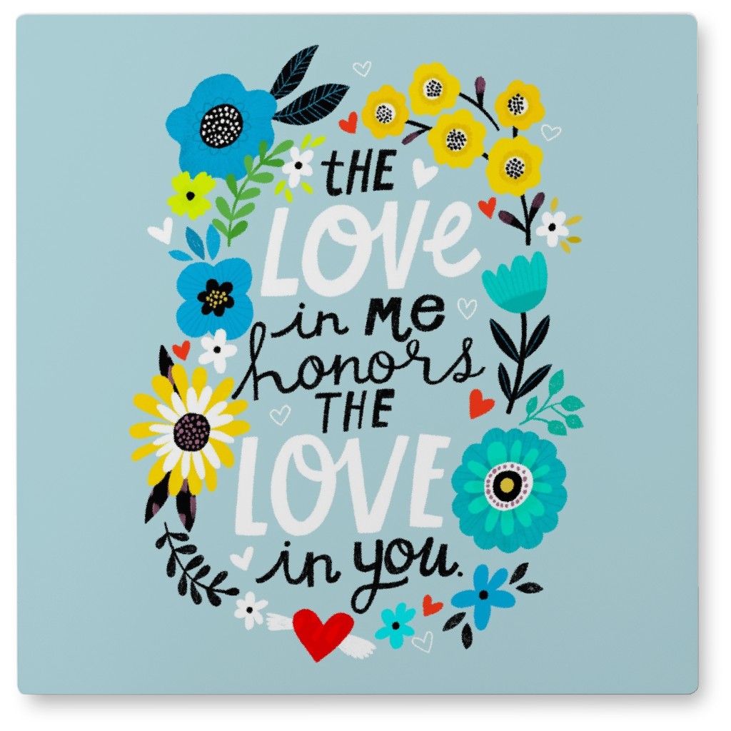the Love in Me Honors the Love in You - Blue Photo Tile, Metal, 8x8, Blue