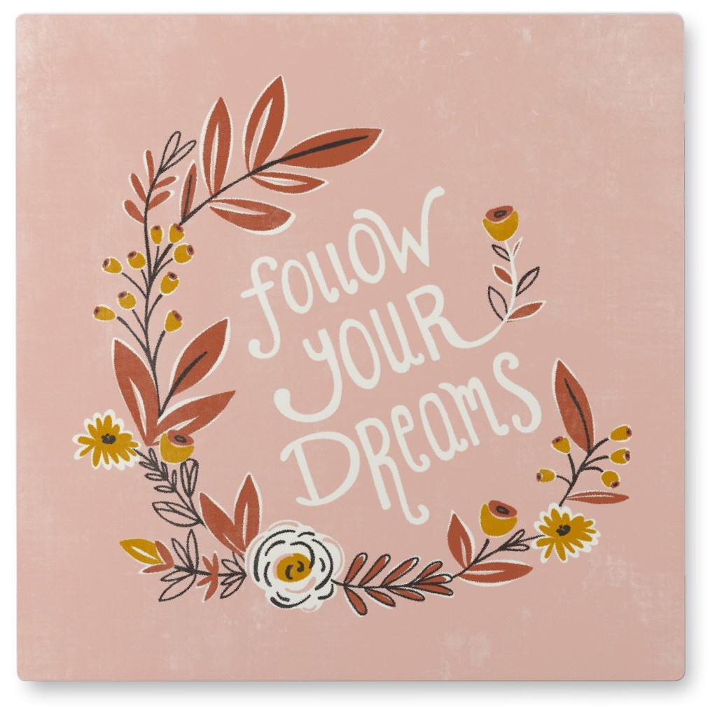 Follow Your Dreams Photo Tile, Metal, 8x8, Pink