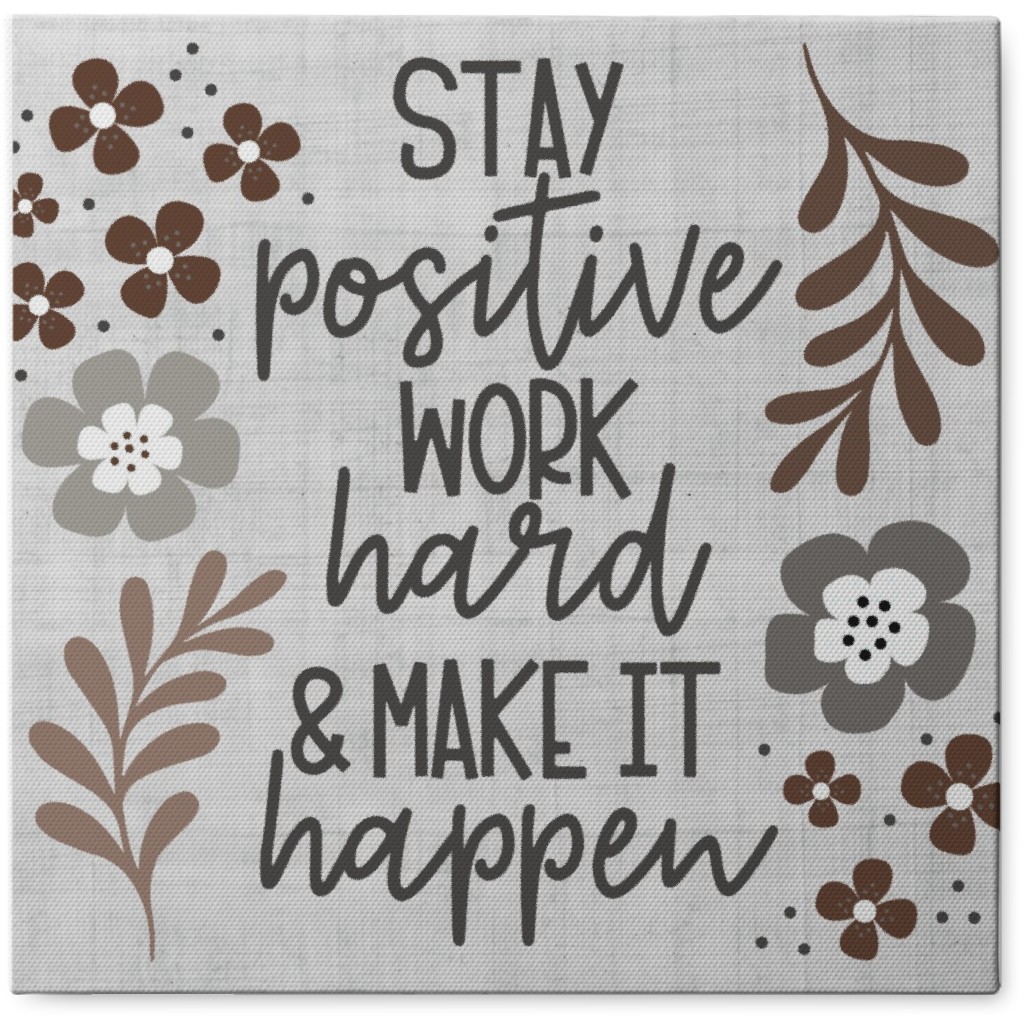 Stay Positive Work Hard - Neutral Photo Tile, Canvas, 8x8, Beige