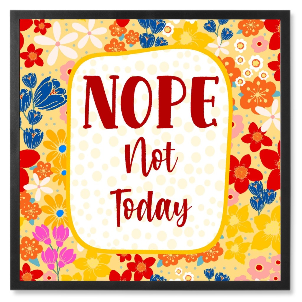 Nope Not Today - Multi Photo Tile, Black, Framed, 8x8, Multicolor