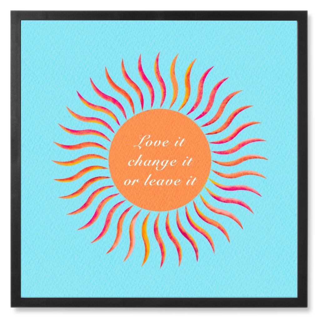 Love It, Change It or Leave It - Blue Photo Tile, Black, Framed, 8x8, Blue, True Blue