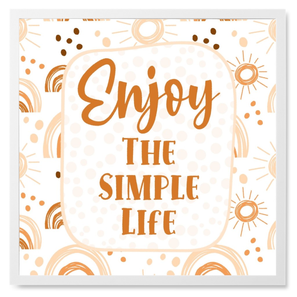Enjoy the Simple Life - Neutral Photo Tile, White, Framed, 8x8, Beige
