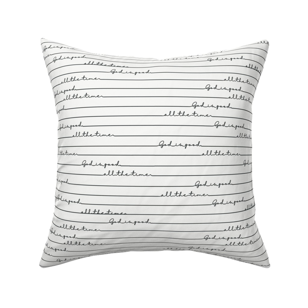 God Is Good All the Time - Neutral Pillow, Woven, Black, 16x16, Single Sided, White, White