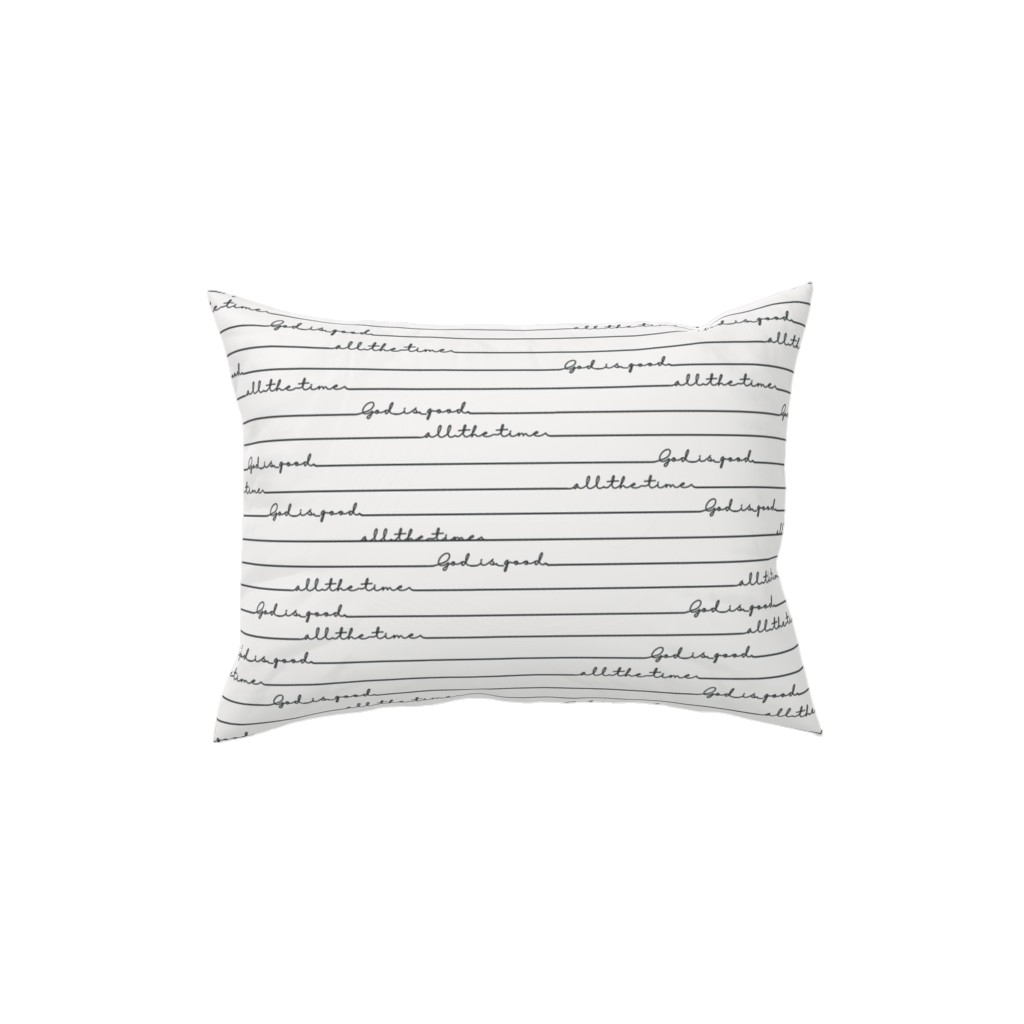 God Is Good All the Time - Neutral Pillow, Woven, Black, 12x16, Single Sided, White, White