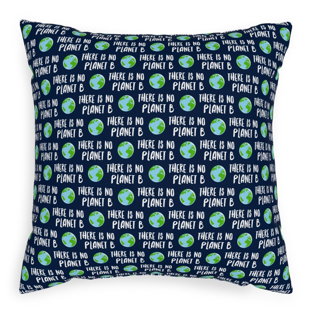 There Is No Planet B - Earth Navy Pillow, Woven, Black, 20x20, Single Sided, Green, Classic Green
