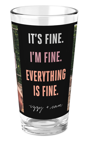 Everything Is Fine Pint Glass, Printed Pint, Set of 1, Pink