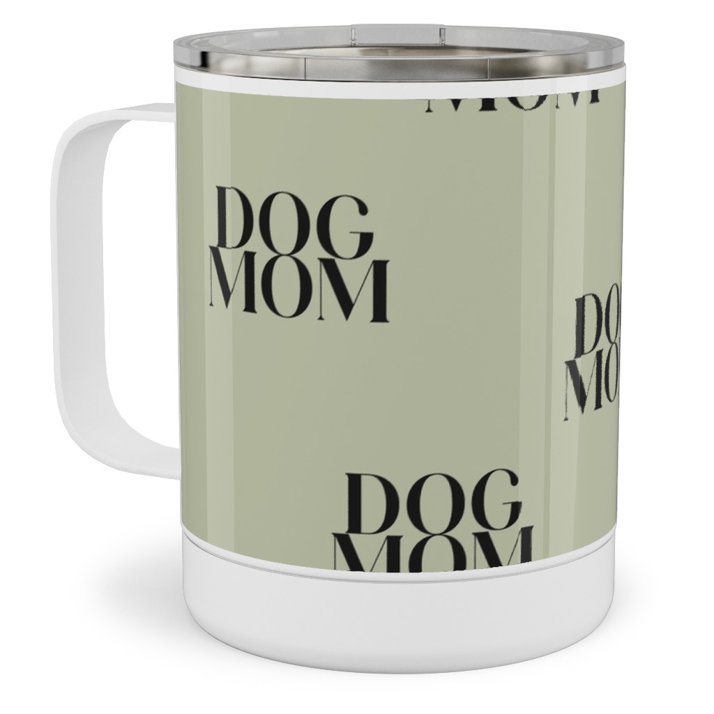 Dog Mom Stainless Steel Mug, 10oz, Green