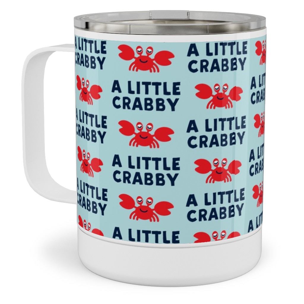 a Little Crabby - Nautical Stainless Steel Mug, 10oz, Blue, Oasis