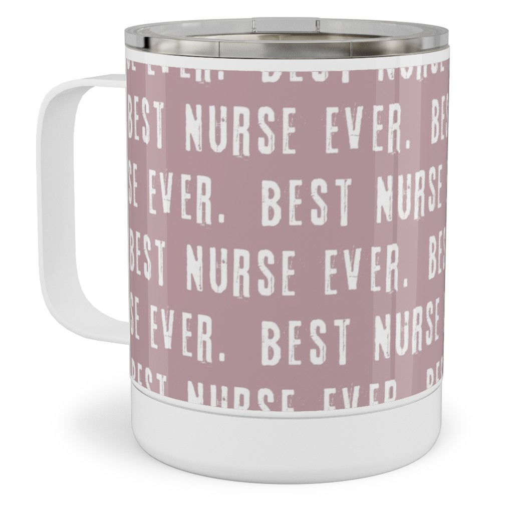 Best Nurse Ever - Mauve Stainless Steel Mug, 10oz, Pink, Bright Pink